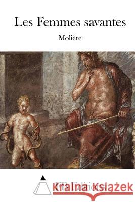 Les Femmes Savantes Moliere                                  Fb Editions 9781514881057 Createspace - książka