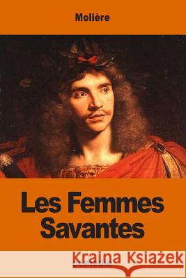 Les Femmes Savantes Moliere 9781541227835 Createspace Independent Publishing Platform - książka