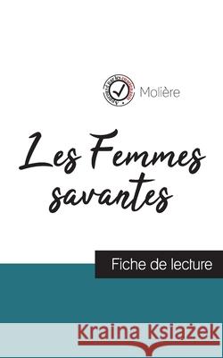 Les Femmes savantes de Molière (fiche de lecture et analyse complète de l'oeuvre) Molière 9782759304103 Comprendre La Litterature - książka