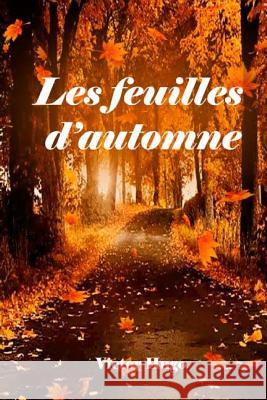 Les feuilles d'automne Hugo, Victor 9781979465205 Createspace Independent Publishing Platform - książka