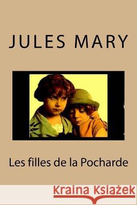 Les filles de la Pocharde Mary, Jules 9781530756124 Createspace Independent Publishing Platform - książka