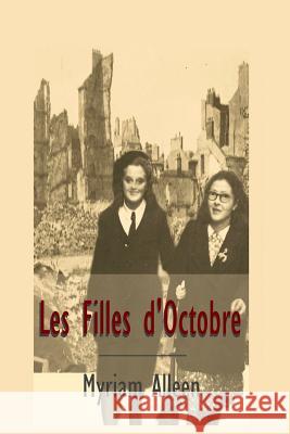 Les filles d'octobre Alleen, Myriam 9781505474251 Createspace - książka
