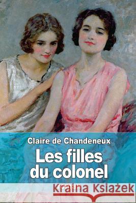 Les filles du colonel De Chandeneux, Claire 9781511674911 Createspace - książka