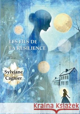 Les fils de la r?silience Sylviane Cagnier 9782322580156 Bod - Books on Demand - książka