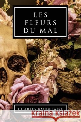 Les Fleurs du Mal: Pr?c?d?es d'une notice par Th?ophile Gautier Th?ophile Gautier 9782384556403 Alicia Editions - książka
