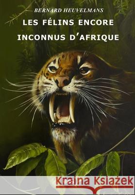 Les Félins Encore Inconnus d'Afrique Lindbergh, Alika 9782914405430 Les Editions de L'Oeil Du Sphinx - książka