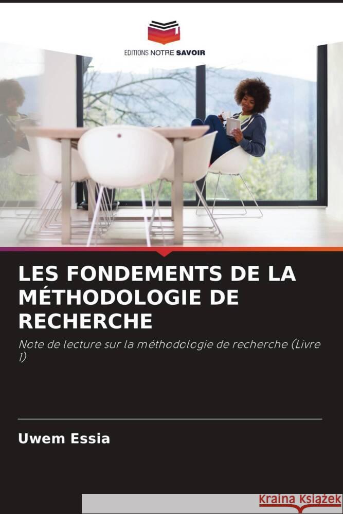 LES FONDEMENTS DE LA MÉTHODOLOGIE DE RECHERCHE Essia, Uwem 9786204598642 Editions Notre Savoir - książka