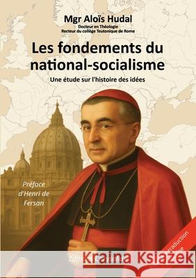 Les Fondements du national-socialisme Alo?s Hudal 9782487104099 Editions Chrysalide - książka