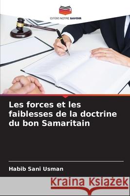 Les forces et les faiblesses de la doctrine du bon Samaritain Usman, Habib  Sani 9786209281365 Editions Notre Savoir - książka