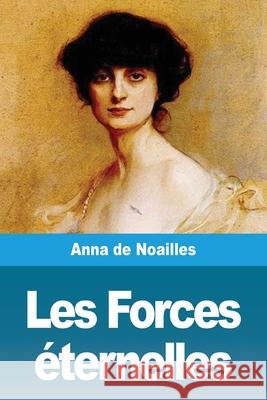 Les Forces éternelles De Noailles, Anna 9783967876420 Prodinnova - książka
