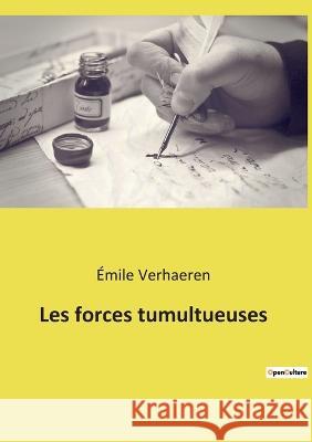 Les forces tumultueuses ?mile Verhaeren 9782382745809 Culturea - książka