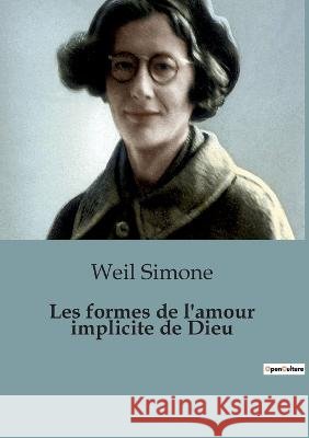 Les formes de l'amour implicite de Dieu Weil Simone   9791041815258 Shs Editions - książka
