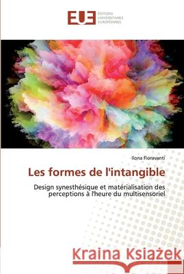 Les formes de l'intangible Ilona Fioravanti 9786138483328 Editions Universitaires Europeennes - książka