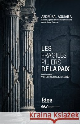 Les Fragiles Piliers de la Paix Aguiar Aranguren, Asdrubal 9798905044229 Ediciones Ejv International - książka