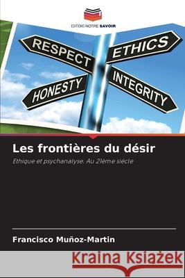 Les frontières du désir Muñoz-Martin, Francisco 9786208876760 Editions Notre Savoir - książka