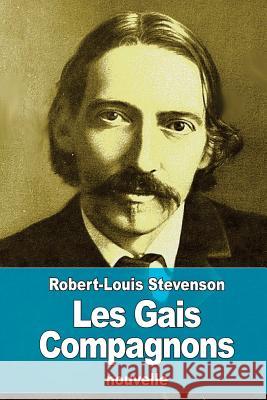 Les Gais Compagnons Robert Louis Stevenson Therese Bentzon 9781523332137 Createspace Independent Publishing Platform - książka