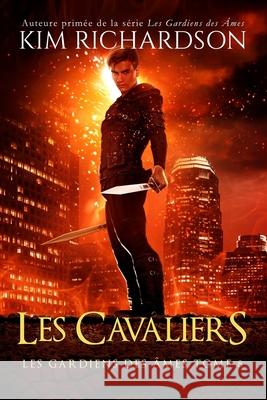 Les gardiens des ames, Tome 8: Les Cavaliers Kim Richardson 9781533607010 Createspace Independent Publishing Platform - książka