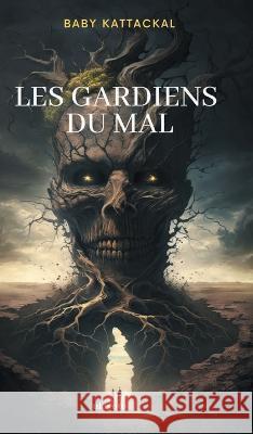 Les Gardiens Du Mal Baby Kattackal   9789357875158 Isekai Labs Llp Etail - książka