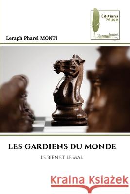 Les Gardiens Du Monde Leraph Pharel Monti 9786204974569 Editions Muse - książka