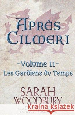 Les Gardiens du Temps Sarah Woodbury 9798201201432 Morgan-Stanwood Publishing Group - książka