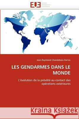 Les Gendarmes Dans Le Monde Jean-Raymond Chandebois-Darras 9786131515408 Editions Universitaires Europeennes - książka