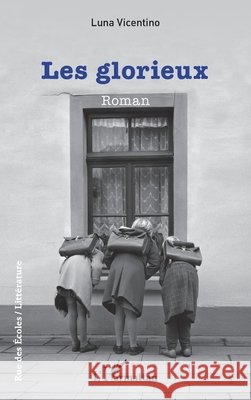 Les glorieux Vicentino, Luna 9782336468044 Editions L'Harmattan - książka