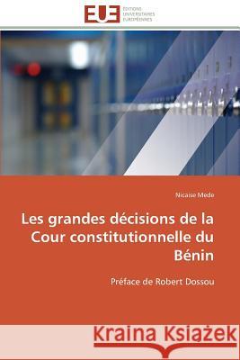 Les Grandes Décisions de la Cour Constitutionnelle Du Bénin Mede-N 9783841785282 Editions Universitaires Europeennes - książka