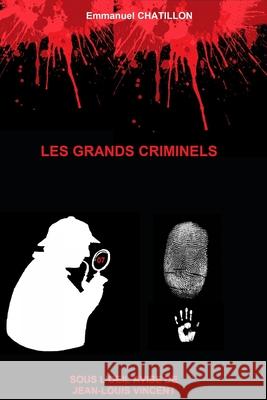 Les Grands Criminels 07 Emmanuel Chatillon   9798386050689 Independently Published - książka