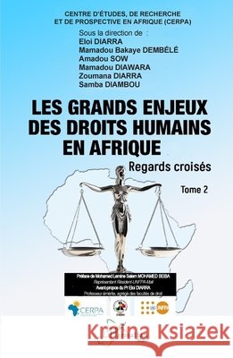Les grands enjeux des droits humains en Afrique: Regards crois?s - Tome 2 Eloi Diarra Mamadou Bakaye Demb?l? Amadou Sow 9782336564760 Editions L'Harmattan - książka