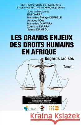 Les grands enjeux des droits humains en Afrique: Regards crois?s - Tome 1 Eloi Diarra Mamadou Bakaye Demb?l? Amadou Sow 9782336564739 Editions L'Harmattan - książka