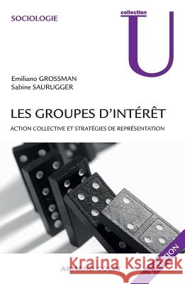 Les groupes d'int?r?t: Action collective et strat?gies de repr?sentation Emiliano Grossman Sabine Saurugger 9782200259983 Armand Colin - książka