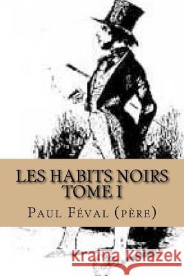 Les Habits noirs-Tome i Ballin, G-Ph 9781530473694 Createspace Independent Publishing Platform - książka