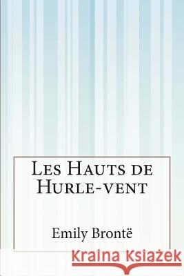 Les Hauts de Hurle-vent Delebecque, Frederic 9781500561796 Createspace - książka