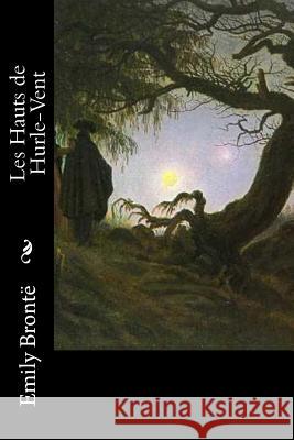 Les Hauts de Hurle-Vent Emily Bronte Frederic Delebecque 9781523913701 Createspace Independent Publishing Platform - książka