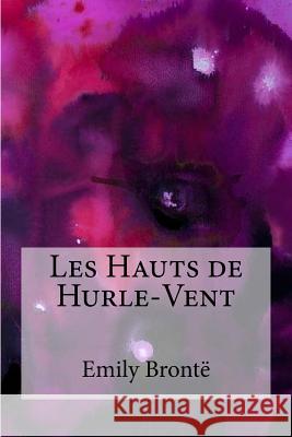 Les Hauts de Hurle-vent Bronte, Emily 9781973990864 Createspace Independent Publishing Platform - książka