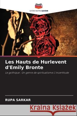 Les Hauts de Hurlevent d'Emily Bronte Rupa Sarkar 9786207886784 Editions Notre Savoir - książka