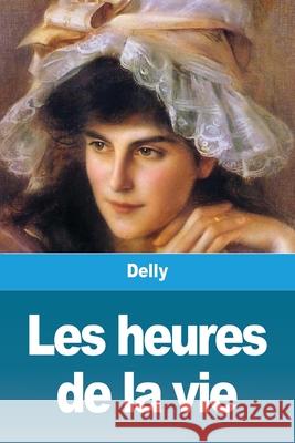 Les heures de la vie Delly 9783967874556 Prodinnova - książka