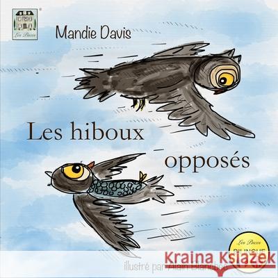 Les hiboux opposés: The Opposite Owls Davis, Mandie 9781916483989 M Davis - książka