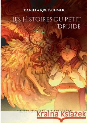 Les Histoires du petit Druide Daniela Kretschmer 9782322595624 Bod - Books on Demand - książka