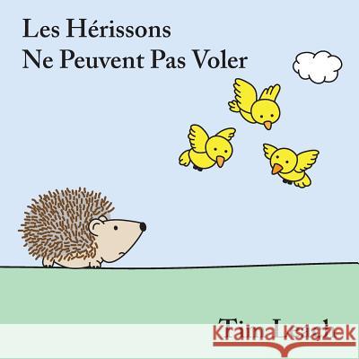 Les Hérissons Ne Peuvent Pas Voler Tim Leach 9780359766079 Lulu.com - książka