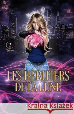 Les héritiers de la lune: Tome 2 - Défiance Samantha, Sos 9782957753437 Independently Published - książka