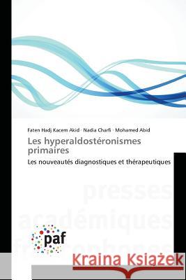 Les Hyperaldostéronismes Primaires Kacem Akid-F 9783841635525 Presses Academiques Francophones - książka