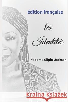 Les Identités: Édition française Gilpin-Jackson, Yabome 9781777188719 Sld Supporting Learning and Development Consu - książka