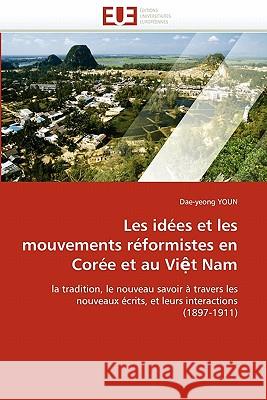 Les Idées Et Les Mouvements Réformistes En Corée Et Au VI T Nam Youn-D 9786131540974 Editions Universitaires Europeennes - książka