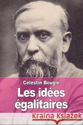 Les idées égalitaires Bougle, Celestin 9781514235942 Createspace - książka