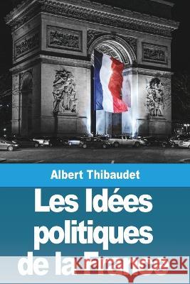 Les Idées politiques de la France Thibaudet, Albert 9783967879872 Prodinnova - książka