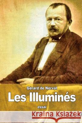 Les Illuminés De Nerval, Gerard 9781508965350 Createspace - książka