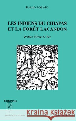 Les Indiens du Chiapas et la Foret Lacandon Lobato                                   9782738461544 Editions L'Harmattan - książka