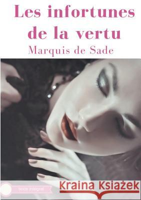 Les infortunes de la vertu: Un conte philosophique du Marquis de Sade (texte intégral) Marquis De Sade 9782322127696 Books on Demand - książka
