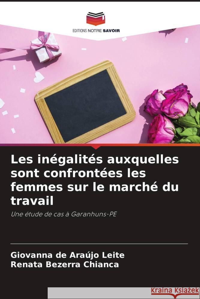 Les inégalités auxquelles sont confrontées les femmes sur le marché du travail de Araújo Leite, Giovanna, Bezerra Chianca, Renata 9786205379257 Editions Notre Savoir - książka